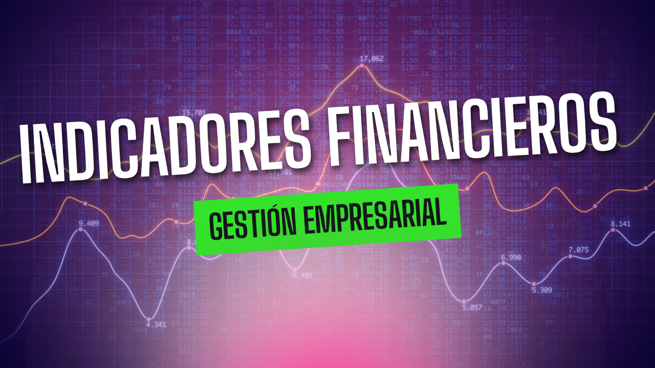 Indicadores Financieros para la Gestión Empresarial